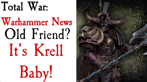 Your old friend, Krell, joins Total War: Warhammer .